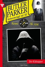 Der Kidnapper - Butler Parker 294 – Kriminalroman