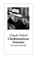 Claude Wehrli: Chefkommissar Fournier 