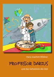 Professor Darius - und das Geheimnis der Zeit