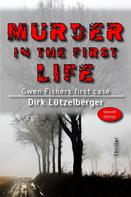 Dirk Lützelberger: Murder in the first life 