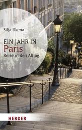 Ein Jahr in Paris - Reise in den Alltag
