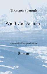 Wind von Achtern - Historische Kurzgeschichten
