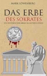 Das Erbe des Sokrates - Ein historischer Krimi im antiken Athen