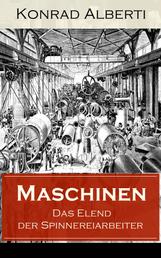 Maschinen - Das Elend der Spinnereiarbeiter - Von der Romanreihe "Der Kampf ums Dasein"