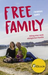 Free Family - Alltag einer nicht alltäglichen Familie