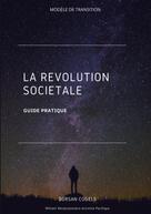 Dorsan Cogels: La Révolution Sociétale 
