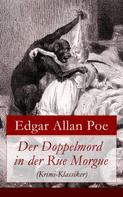 Edgar Allan Poe: Der Doppelmord in der Rue Morgue (Krimi-Klassiker) 