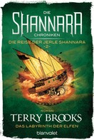 Terry Brooks: Die Shannara-Chroniken: Die Reise der Jerle Shannara 2 - Das Labyrinth der Elfen ★★★★★