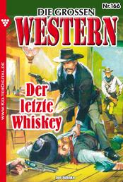 Die großen Western 166 - Der letzte Whiskey