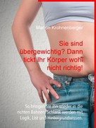 Marion Krohnenberger: Sie sind übergewichtig? Dann tickt Ihr Körper wohl nicht richtig! ★★