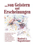 Manfred A. Wagenbrenner: ... von Geistern und Erscheinungen ★★★★