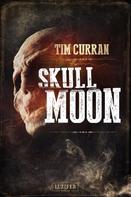 Tim Curran: SKULL MOON ★★★★