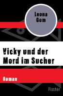 Leona Gom: Vicky und der Mord im Sucher 