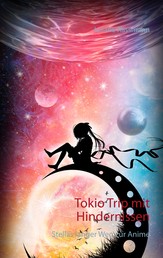 Tokio Trip mit Hindernissen - Stellas langer Weg zur Anime