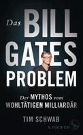 Tim Schwab: Das Bill-Gates-Problem ★★★★★