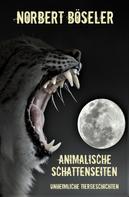 Norbert Böseler: Animalische Schattenseiten 