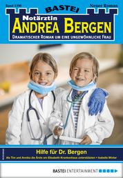 Notärztin Andrea Bergen 1390 - Arztroman - Hilfe für Dr. Bergen