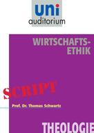 Thomas Schwartz: Wirtschafts-Ethik 