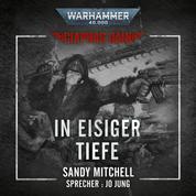 Warhammer 40.000: Ciaphas Cain 02 - In Eisiger Tiefe