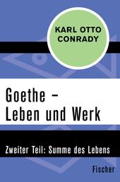 Goethe – Leben und Werk - Zweiter Teil: Summe des Lebens