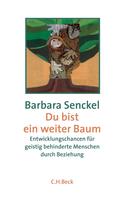 Barbara Senckel: Du bist ein weiter Baum 