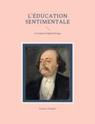 Gustave Flaubert: L'Éducation sentimentale 
