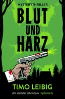 Timo Leibig: Blut und Harz: Mysterythriller ★★★★