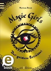 Magic Girls - Der goldene Schlüssel (Magic Girls 10)