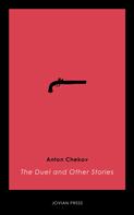 Anton Chekov: The Duel and Other Stories 