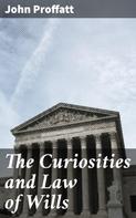 John Proffatt: The Curiosities and Law of Wills 