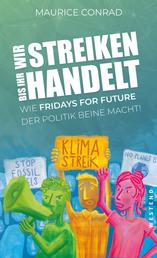 "Wir streiken, bis ihr handelt!" - Wie Fridays for Future der Politik Beine macht