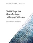 Harald Roth: Die Häftlinge des KZ-Außenlagers Hailfingen/Tailfingen 