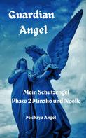 Michaya Angel: Guardian Angel: Phase 2 Minako und Noelle 
