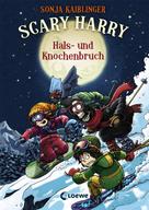 Sonja Kaiblinger: Scary Harry (Band 6) - Hals- und Knochenbruch ★★★★