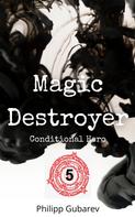Philipp Gubarev: Magic Destroyer - Conditional Hero ★★★★