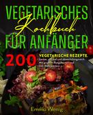Emilio Wenig: Vegetarisches Kochbuch für Anfänger 