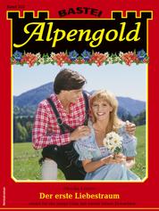 Alpengold 352 - Der erste Liebestraum