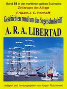 Ernesto J. G. Potthoff: Geschichten rund um das Segelschulschiff A. R. A. LIBERTAD 