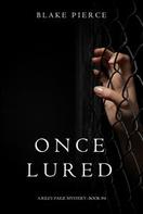 Blake Pierce: Once Lured (a Riley Paige Mystery--Book #4) ★★★★