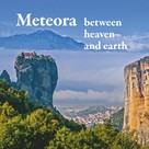 Michael Schuster: Meteora - between heaven and earth 