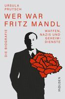 Ursula Prutsch: Wer war Fritz Mandl ★★★★