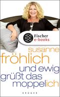 Susanne Fröhlich: Und ewig grüßt das Moppel-Ich ★★★