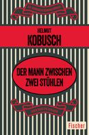 Helmut Kobusch: Der Mann zwischen zwei Stühlen 