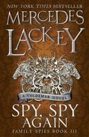 Mercedes Lackey: Spy, Spy Again (Family Spies #3) 