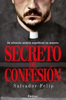 Salvador Felip: Secreto de confesión 