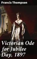Francis Thompson: Victorian Ode for Jubilee Day, 1897 