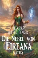 Alfred Bekker: Die Nebel von Eireana: Fantasy 