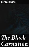 Fergus Hume: The Black Carnation 