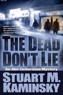 Stuart M. Kaminsky: The Dead Don't Lie 