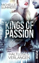 Kings of Passion - Haltloses Verlangen - Roman | Prickelnde Boss-Romance im heißen Australien
